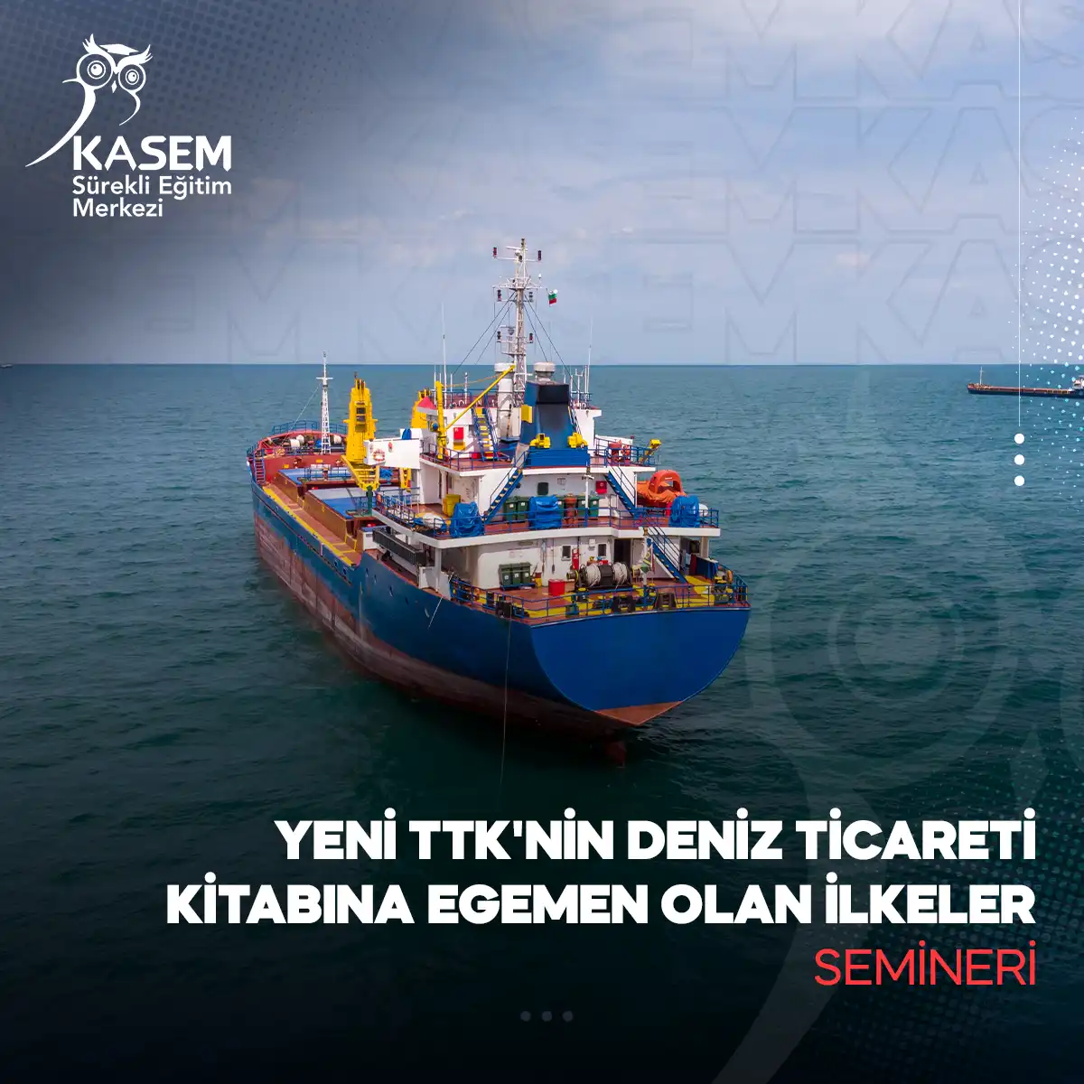 Yeni TTK'nın Deniz Ticareti Kitabına Egemen Olan İlkeler Semineri