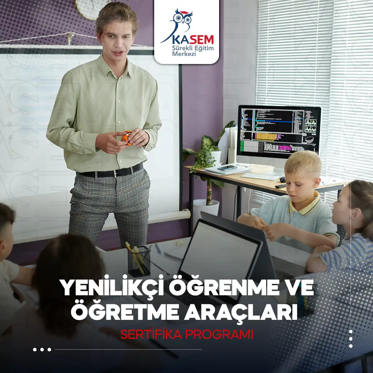 Yenilikçi Öğrenme ve Öğretme Araçları Sertifika Programı