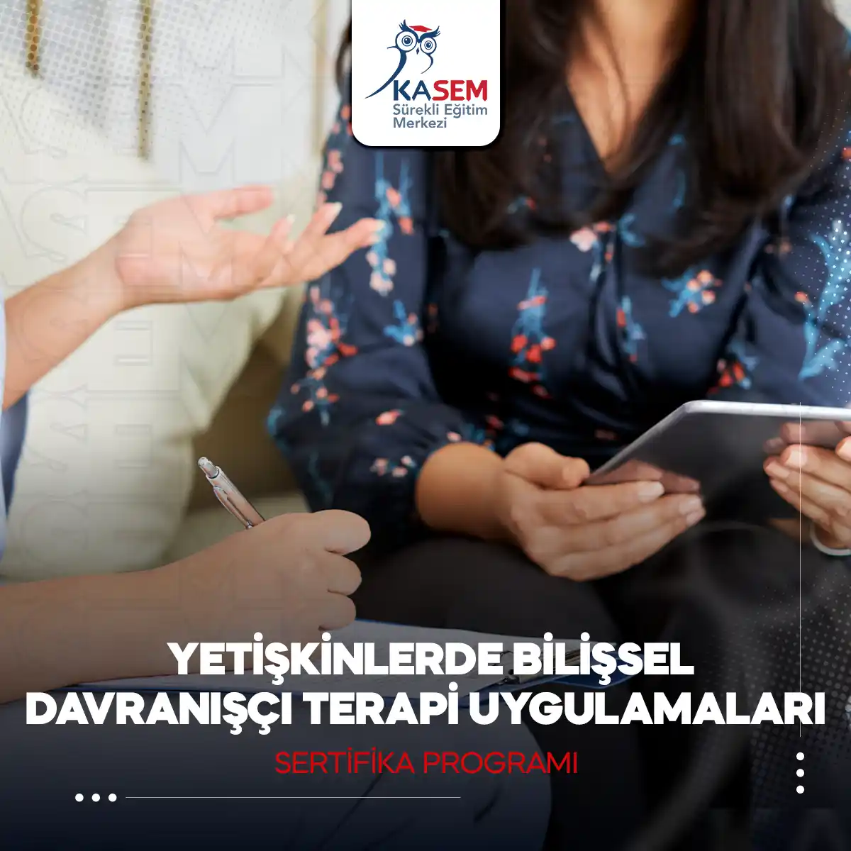 Yetişkinlerde Bilişsel Davranışçı Terapi Uygulamaları Sertifika Programı
