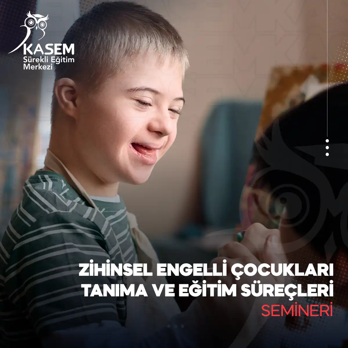 Zihinsel Engelli Çocukları Tanıma ve Eğitim Süreçleri Semineri