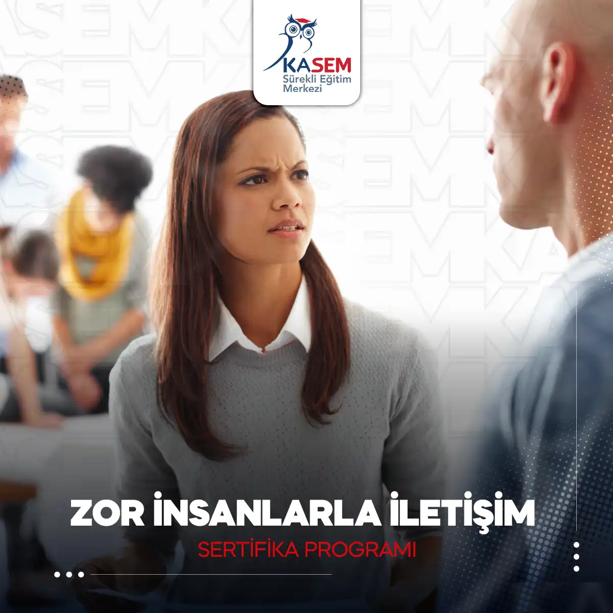 Zor İnsanlarla İletişim Sertifika Programı